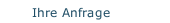 Ihre Anfrage